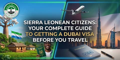 Sierra Leonean Citizens: Your Complete Guide to Getting a Dubai Visa Before You Travel